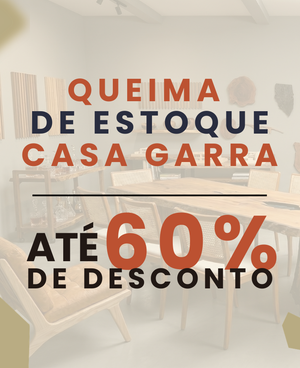 QUEIMA DE ESTOQUE - CASA GARRA